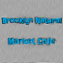 Brooklyn Natural Market Cafe