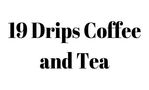 19 Drips Coffee and Tea