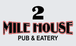 2 Mile House Pub & Eatery