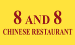 8 & 8 Chinese Restaurant