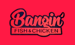 Bangin fish and chicken