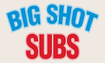 Big Shot Subs