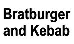 Bratburger and Kebab