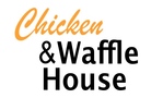 CHICKEN & WAFFLES HOUSE