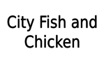 City Fish and Chicken