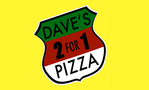 Dave's 2 For 1 Pizza