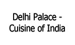 Delhi Palace - Cuisine of India