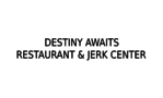 Destiny Awaits Restaurant & Jerk Center