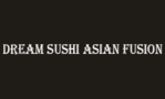 DREAM SUSHI ASIAN FUSION