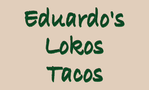 Eduardo's Lokos Tacos