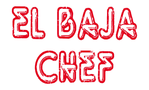 El Baja Chef