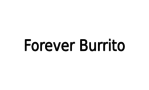 Forever Burrito