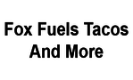 Fox Fuels Tacos And More