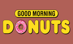 Good Morning Donut