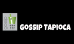Gossip Tapioca