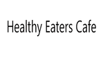Healthy Eaters Cafe