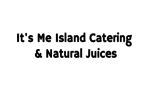 It's Me Island Catering & Natural Juices