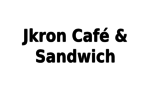 Jkron Cafe & Sandwich