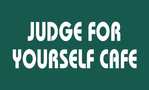 Judge For Yourself Cafe