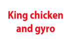 King Chicken and Gyro