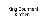 King Gourmet Kitchen