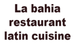 La Bahia Restaurant Latin Cuisine