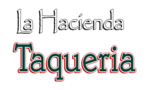 La Hacienda Taqueria