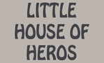 Little House Of Heros