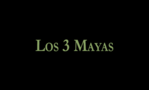Los 3 Mayas