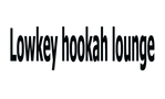 lowkey hookah lounge