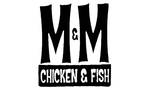 M & M Chicken & Fish