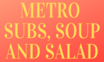 Metro Subs, Soup and Salad