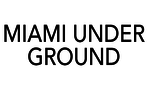Miami Under Ground