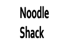 Noodle Shack