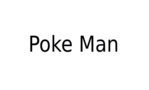 Poke Man-