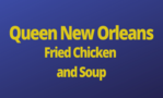 Queen New Orleans Fried Chicken and Soup