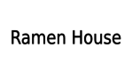 Ramen House -
