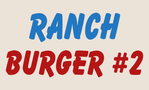 Ranch Burger 2