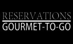Reservations Gourmet-to-go