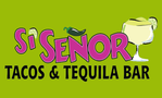 Si Senor Tacos & Tequila Bar