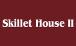 Skillet House II