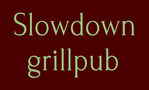 Slowdown Grillpub