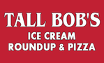 Tall Bob's Ice Cream Roundup & Pizza