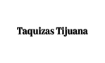 Taquizas Tijuana