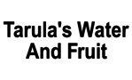 Tarula's Water And Fruit