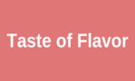 Taste of Flavors