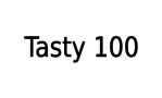 Tasty 100