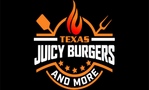 Texas Juicy Burger and More