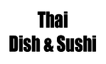 Thai Dish & Sushi