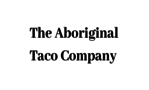 The Aboriginal Taco Company